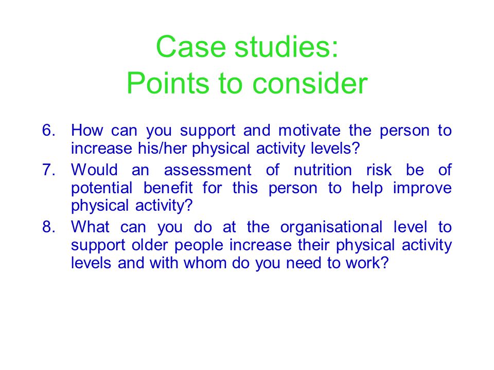 Case studies: Points to consider 6.