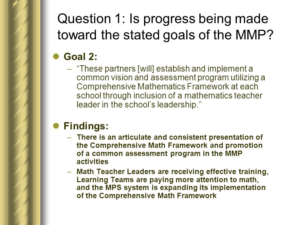 Question 1: Is progress being made toward the stated goals of the MMP.