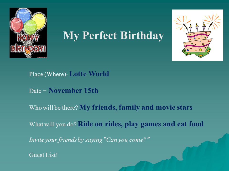 My Perfect Birthday Place (Where)- Lotte World Date – November 15th Who will be there.