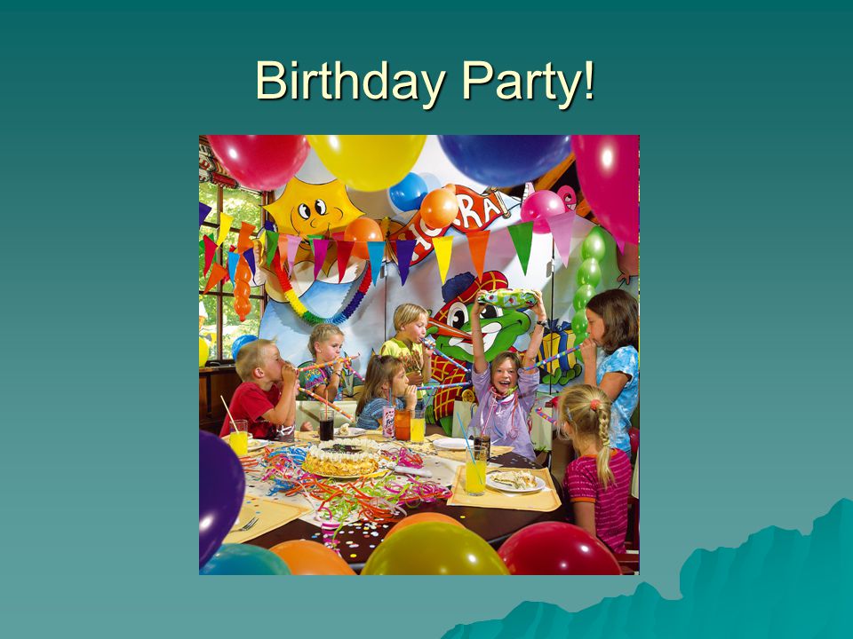 Birthday Party!