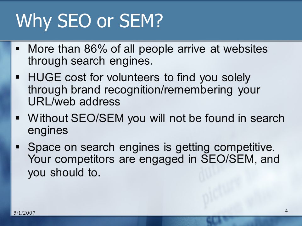5/1/ Why SEO or SEM.  More than 86% of all people arrive at websites through search engines.