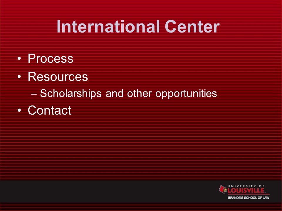 International Center Process Resources –Scholarships and other opportunities Contact
