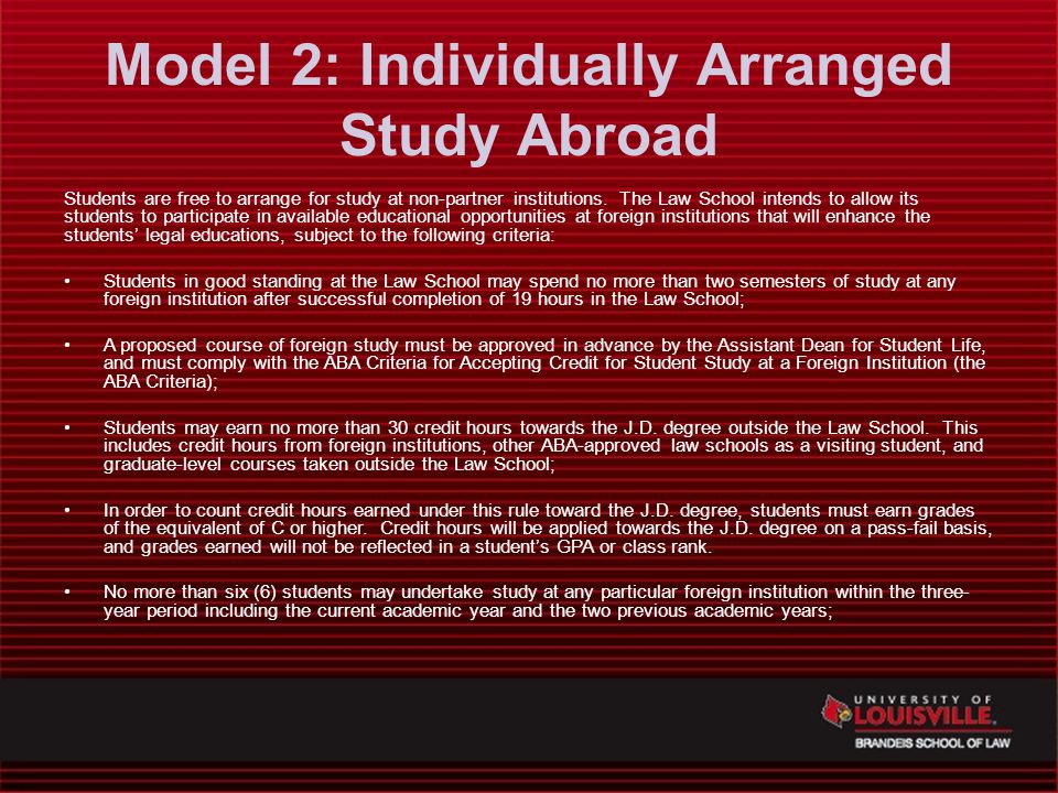 Model 2: Individually Arranged Study Abroad Students are free to arrange for study at non-partner institutions.