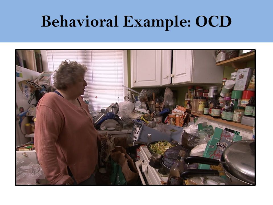Behavioral Example: OCD
