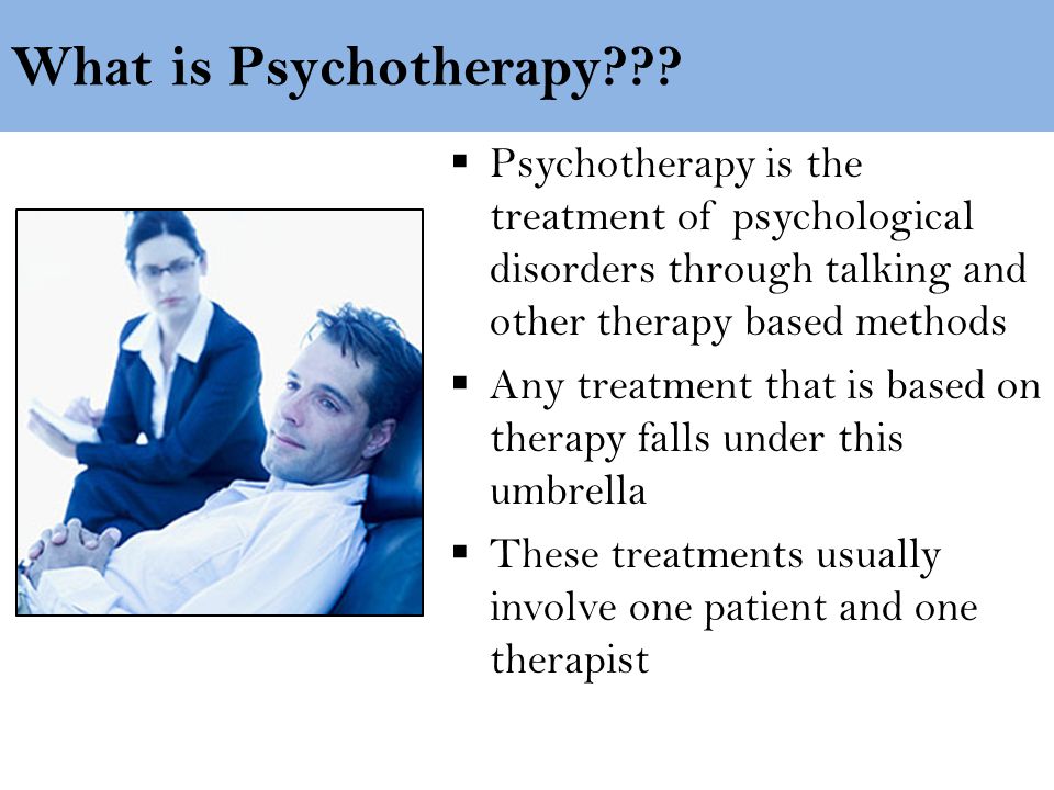 What is Psychotherapy .