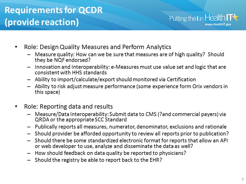 Requirements for QCDR (provide reaction) Role: Design Quality Measures and Perform Analytics – Measure quality: How can we be sure that measures are of high quality.