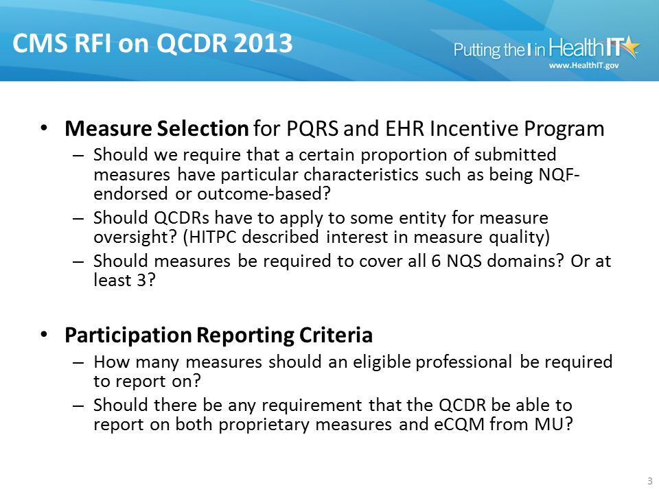 CMS RFI on QCDR 2013 Measure Selection for PQRS and EHR Incentive Program – Should we require that a certain proportion of submitted measures have particular characteristics such as being NQF- endorsed or outcome-based.