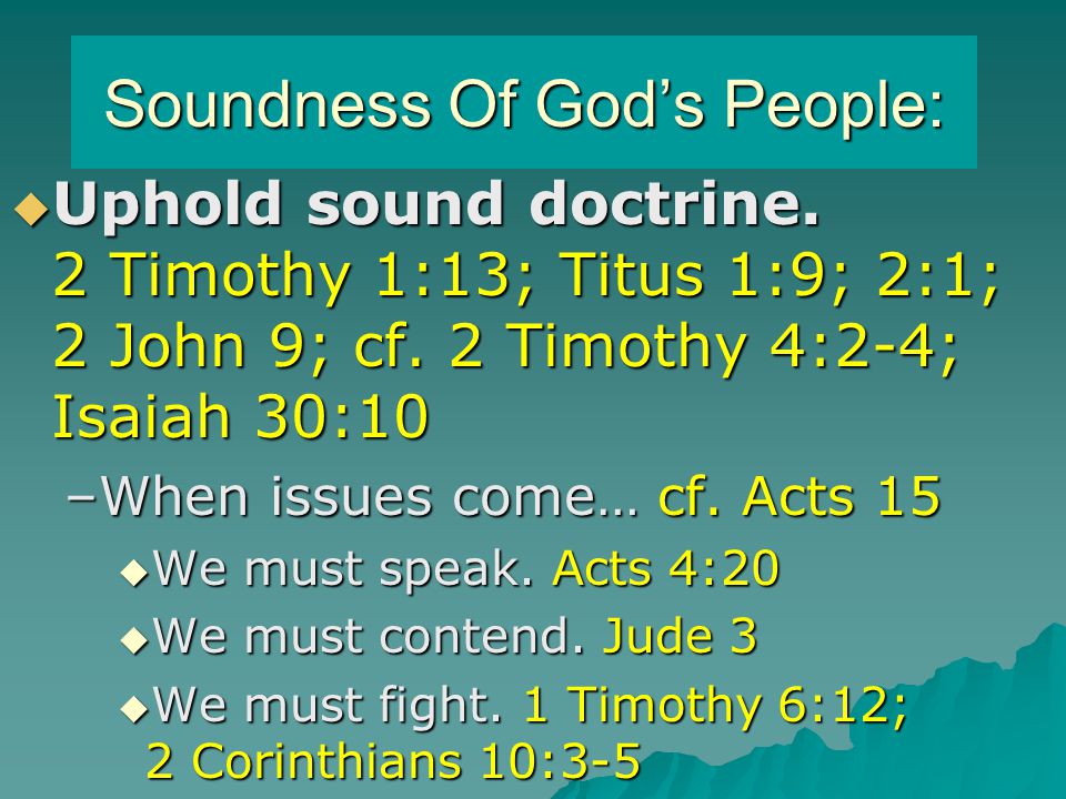 Soundness Of God’s People:  Uphold sound doctrine.