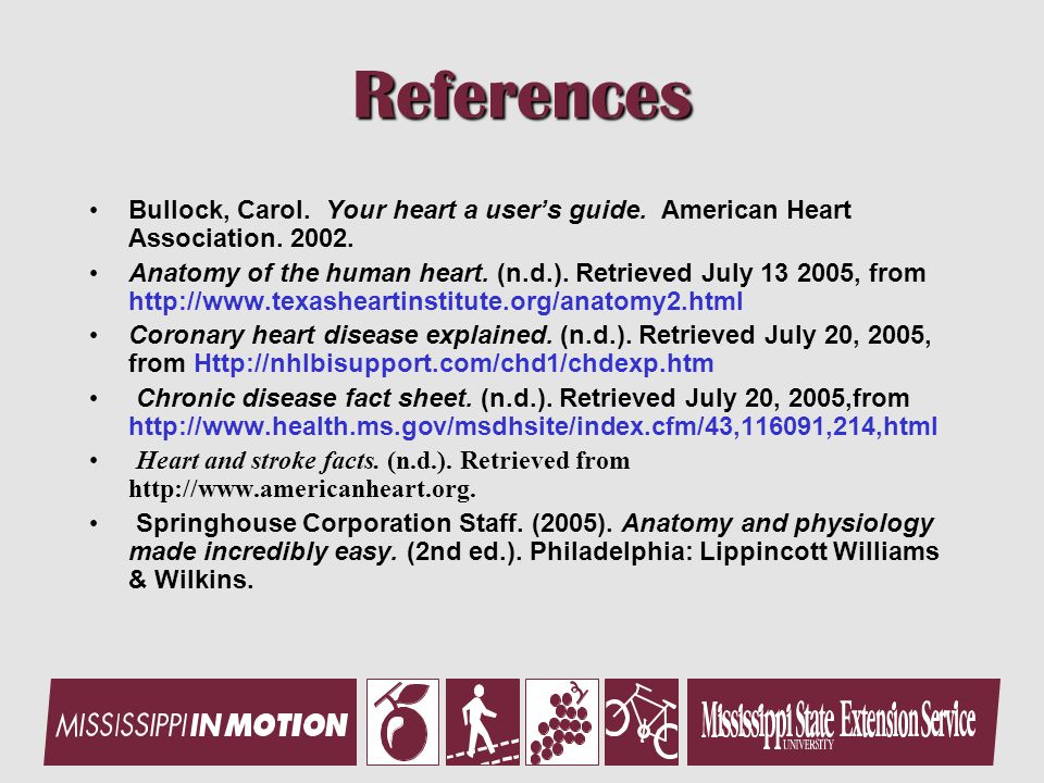 References Bullock, Carol. Your heart a user’s guide.