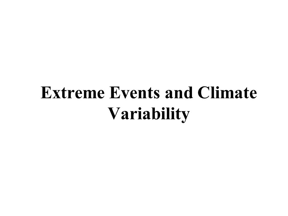 Extreme Events and Climate Variability