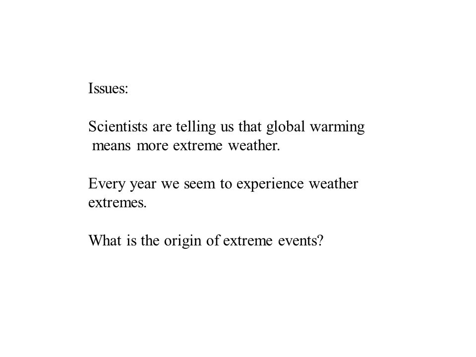 Issues: Scientists are telling us that global warming means more extreme weather.
