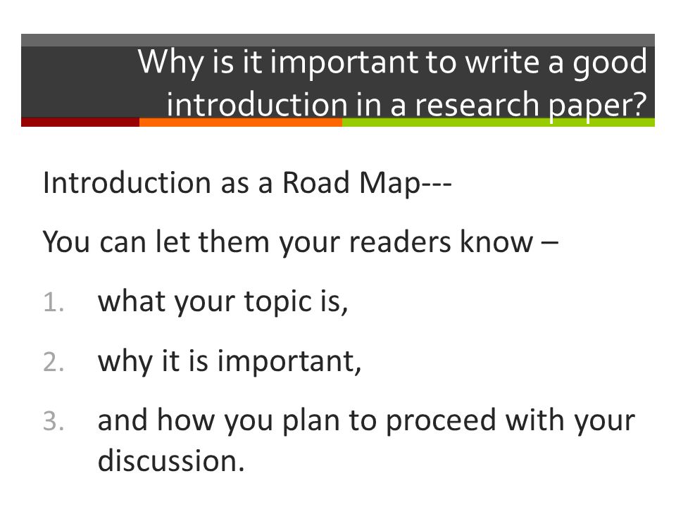write good research paper introduction Eventually (and with practice) all writers will develop their own strategy for writing the perfect introduction for a research paper once you are comfortable with writing, you will probably find your own, but coming up with a good strategy can be tough for beginning writers. write good research paper introduction Eventually (and with practice) all writers will develop their own strategy for writing the perfect introduction for a research paper once you are comfortable with writing, you will probably find your own, but coming up with a good strategy can be tough for beginning writers.