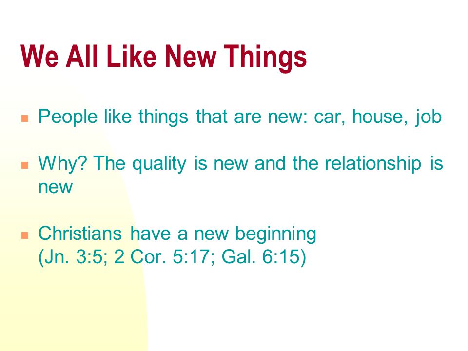 We All Like New Things People like things that are new: car, house, job Why.
