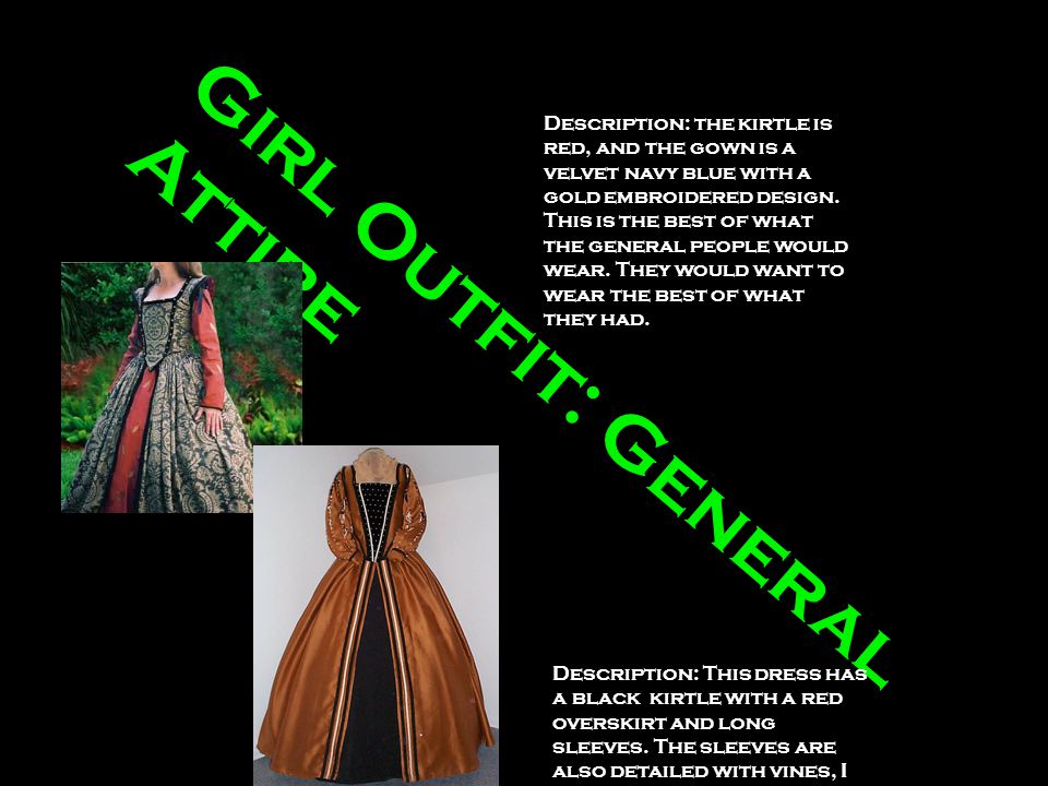 Girl Outfit: General Attire Description: the kirtle is red, and the gown is a velvet navy blue with a gold embroidered design.