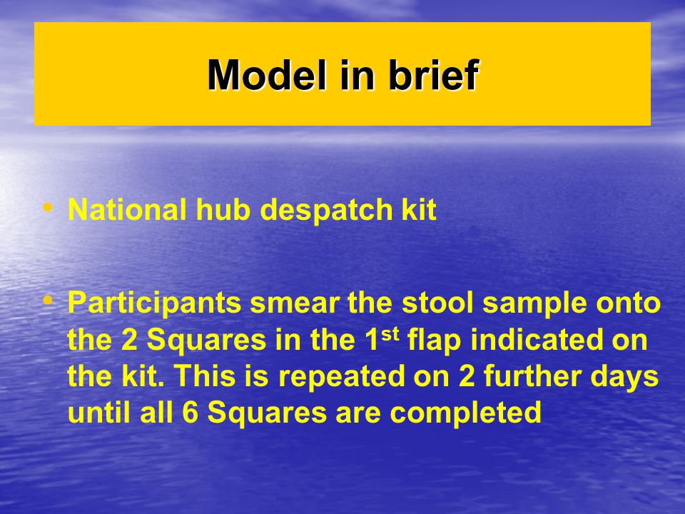National hub despatch kit Participants smear the stool sample onto the 2 Squares in the 1 st flap indicated on the kit.