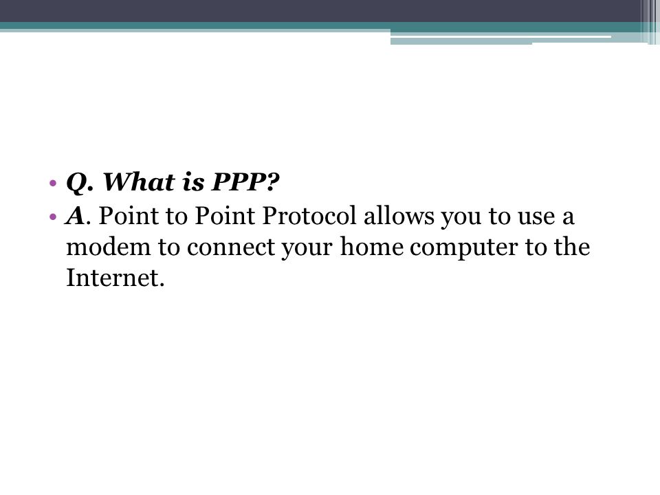 Q. What is PPP. A.