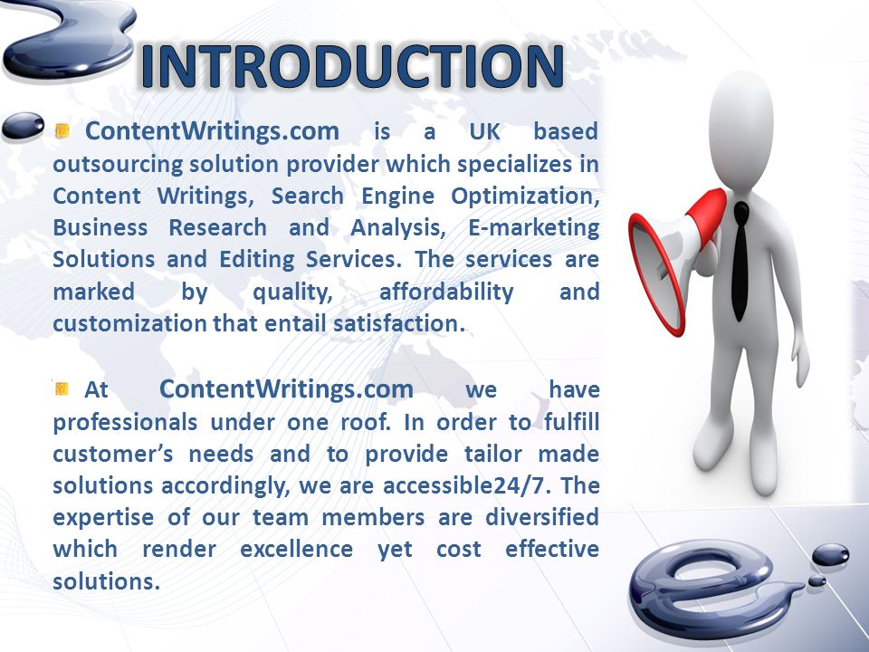 ContentWritings.com is a UK based outsourcing solution provider which specializes in Content Writings, Search Engine Optimization, Business Research and Analysis, E-marketing Solutions and Editing Services.