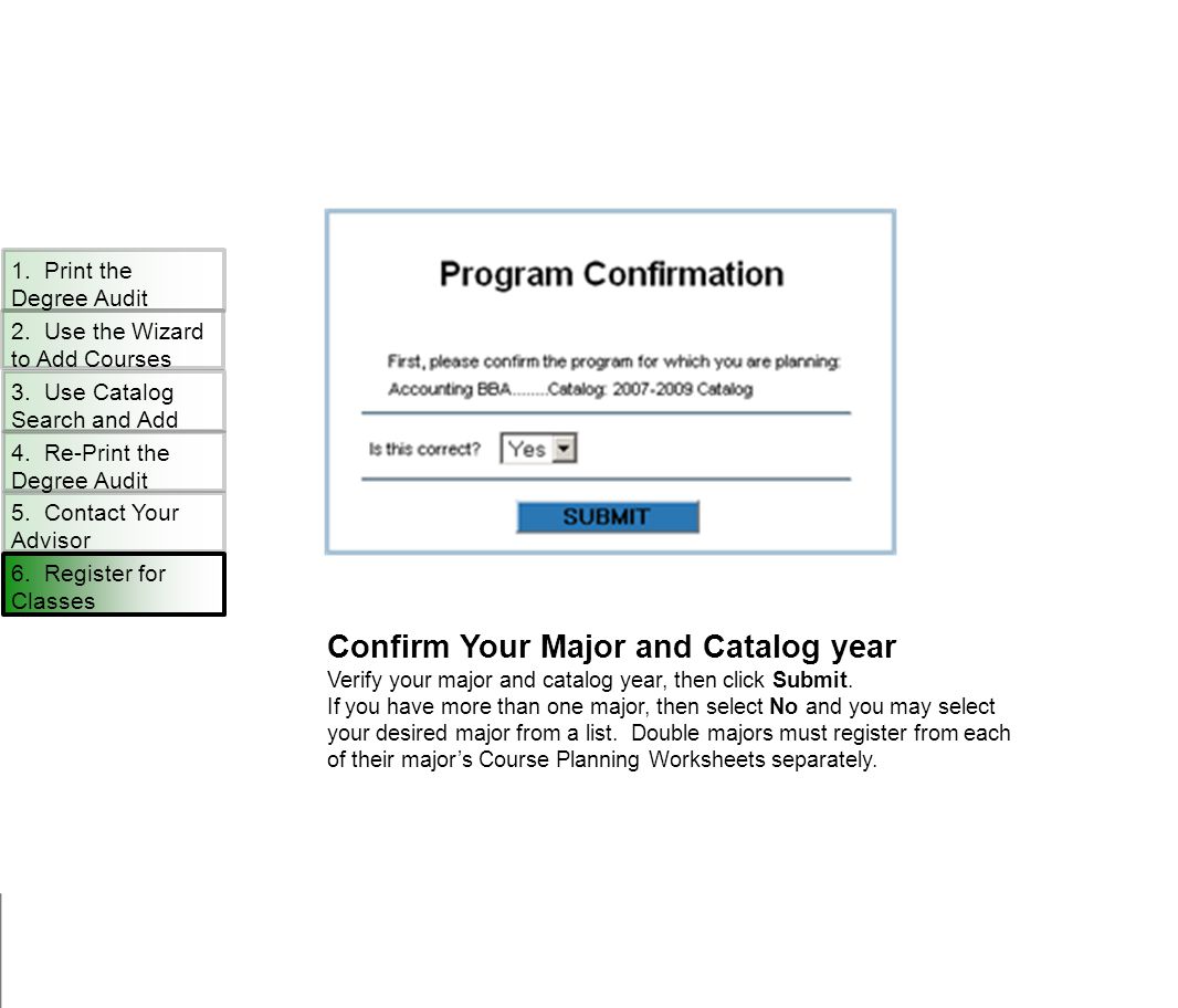 Confirm Your Major and Catalog year Verify your major and catalog year, then click Submit.