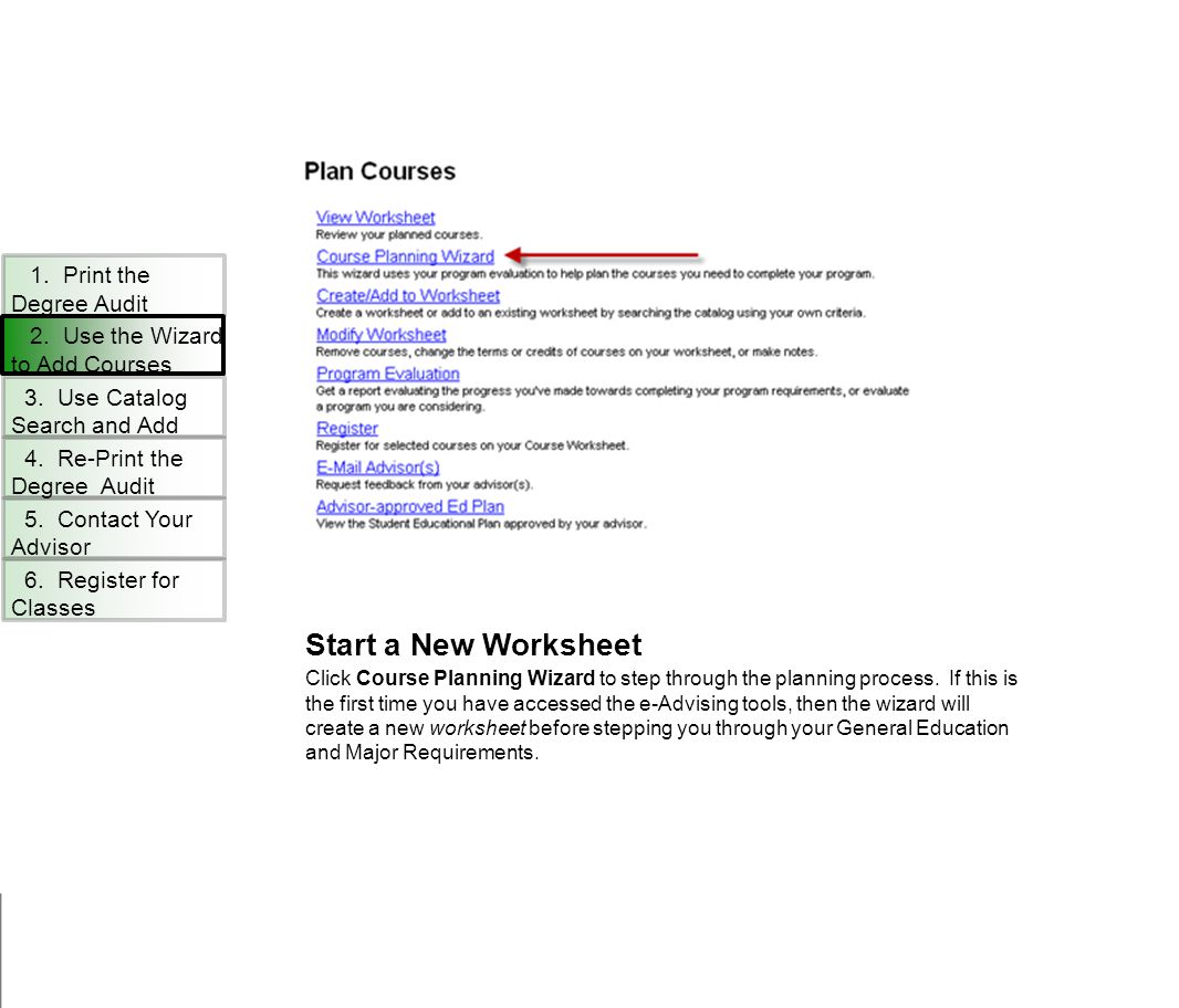 Start a New Worksheet Click Course Planning Wizard to step through the planning process.