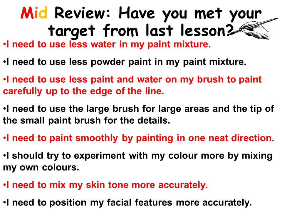 Mid Review: Have you met your target from last lesson.