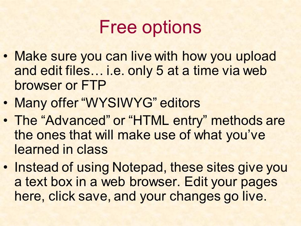 Free options Make sure you can live with how you upload and edit files… i.e.