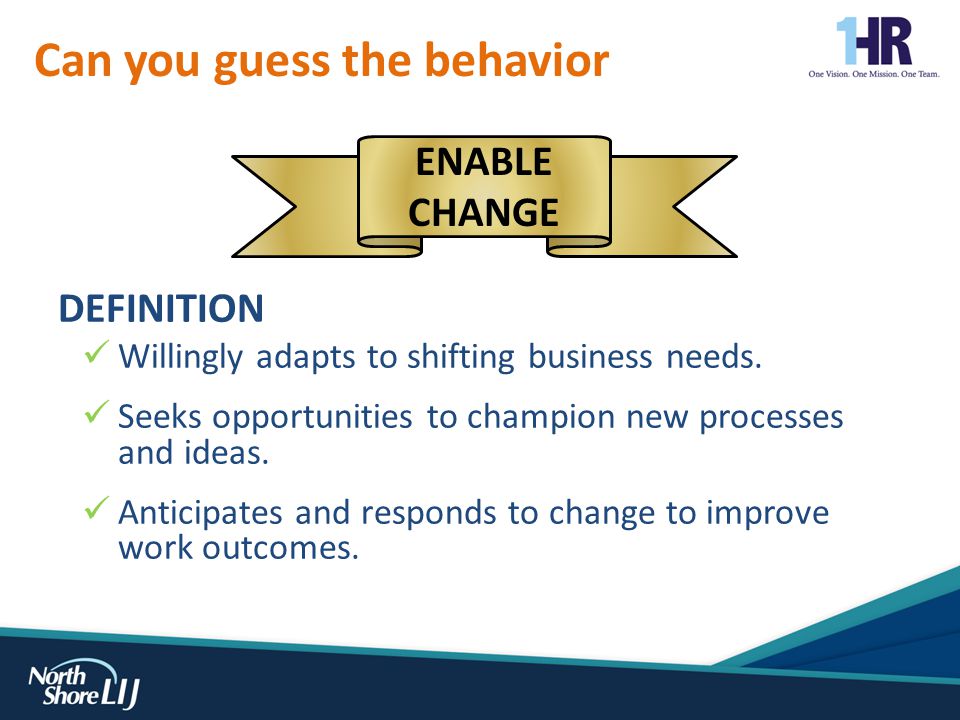 DEFINITION Willingly adapts to shifting business needs.