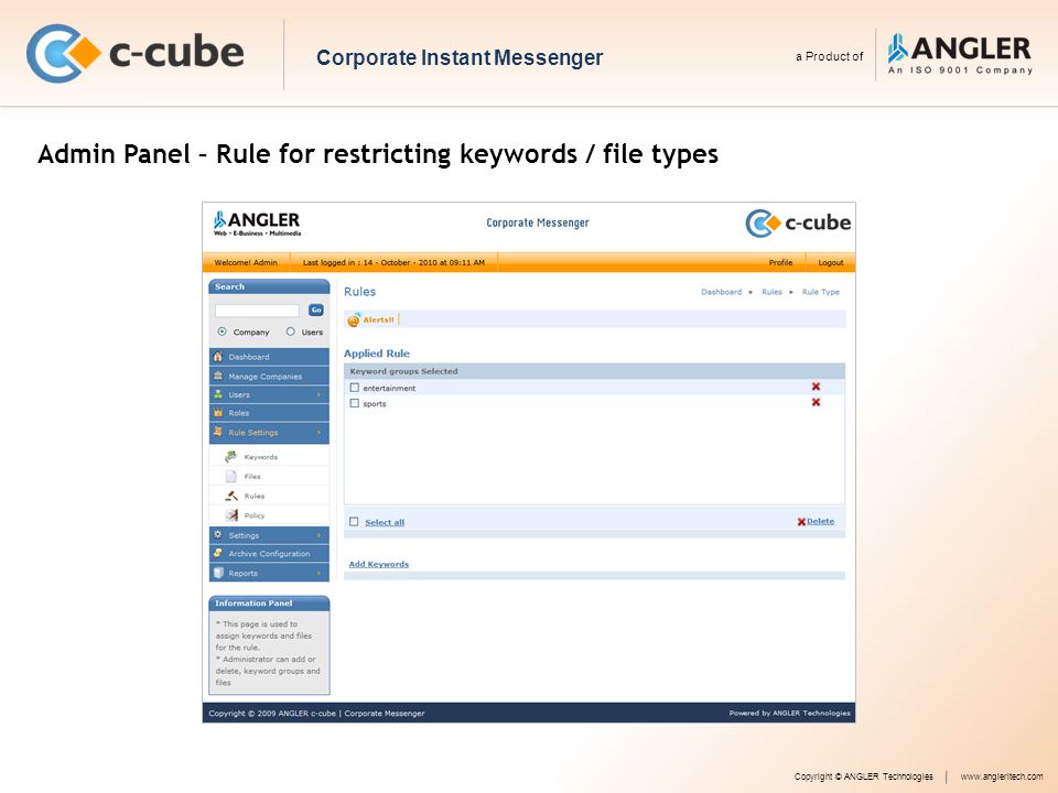 Admin Panel – Rule for restricting keywords / file types Copyright © ANGLER Technologieswww.angleritech.com Corporate Instant Messenger a Product of