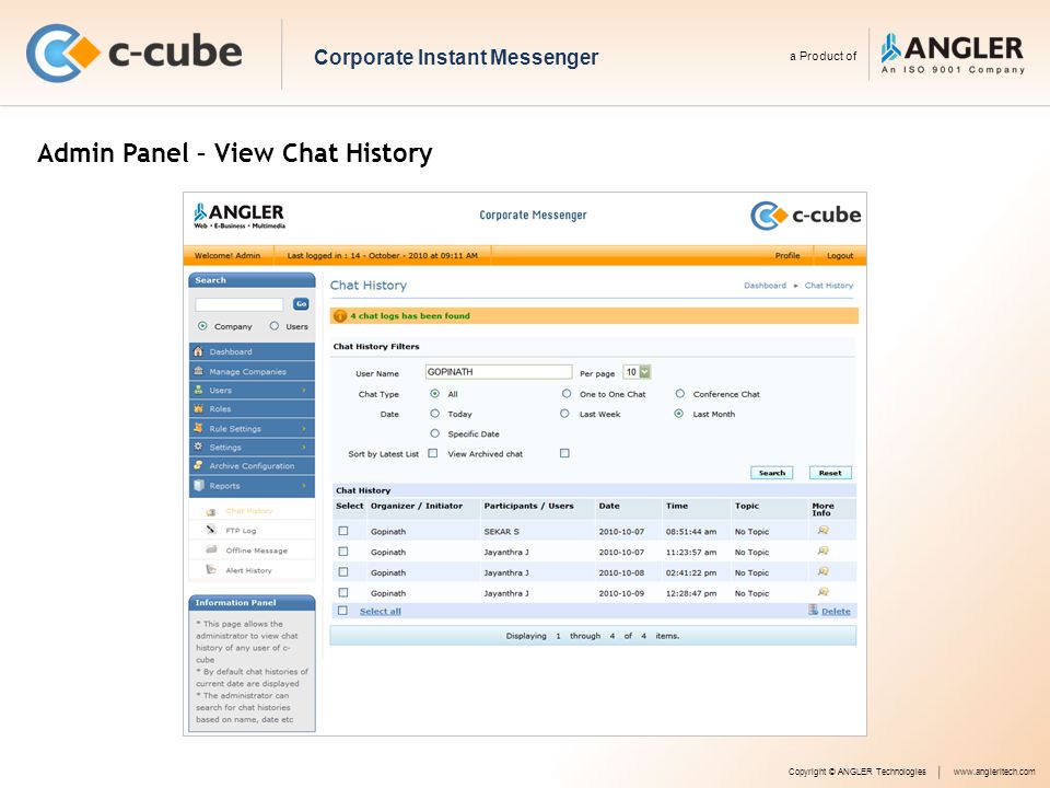 Admin Panel – View Chat History Copyright © ANGLER Technologieswww.angleritech.com Corporate Instant Messenger a Product of