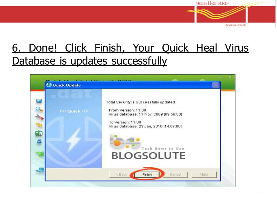11 6. Done! Click Finish, Your Quick Heal Virus Database is updates successfully