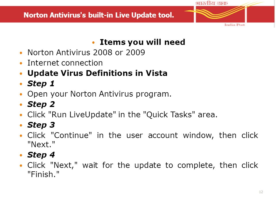 Items you will need Norton Antivirus 2008 or 2009 Internet connection Update Virus Definitions in Vista Step 1 Open your Norton Antivirus program.