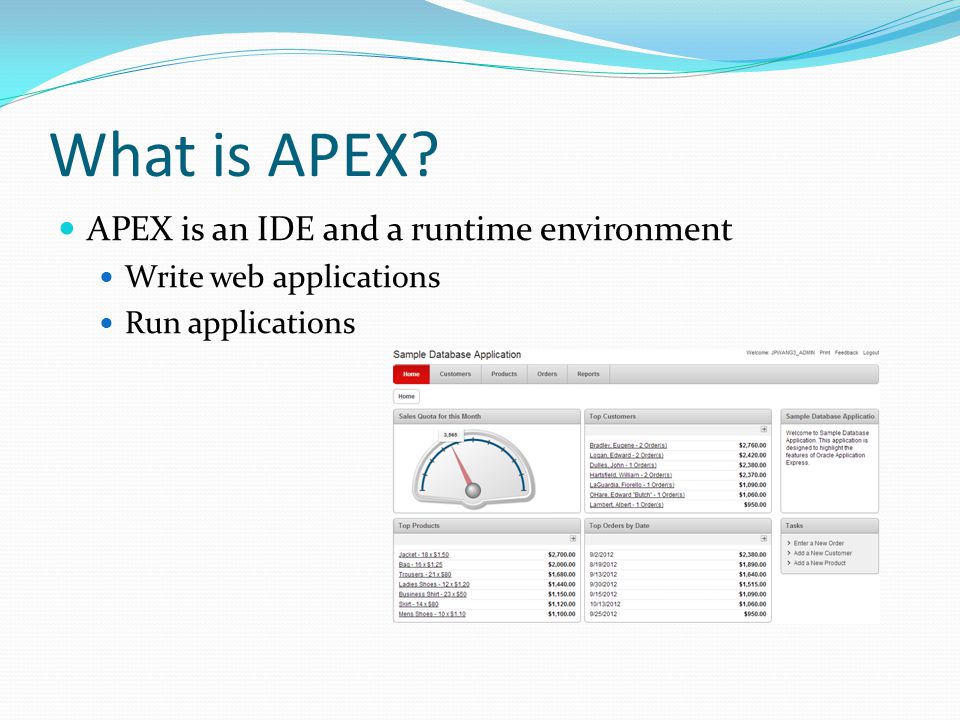 What is APEX APEX is an IDE and a runtime environment Write web applications Run applications