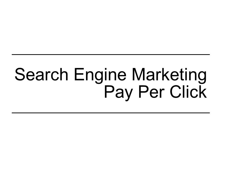 Search Engine Marketing Pay Per Click