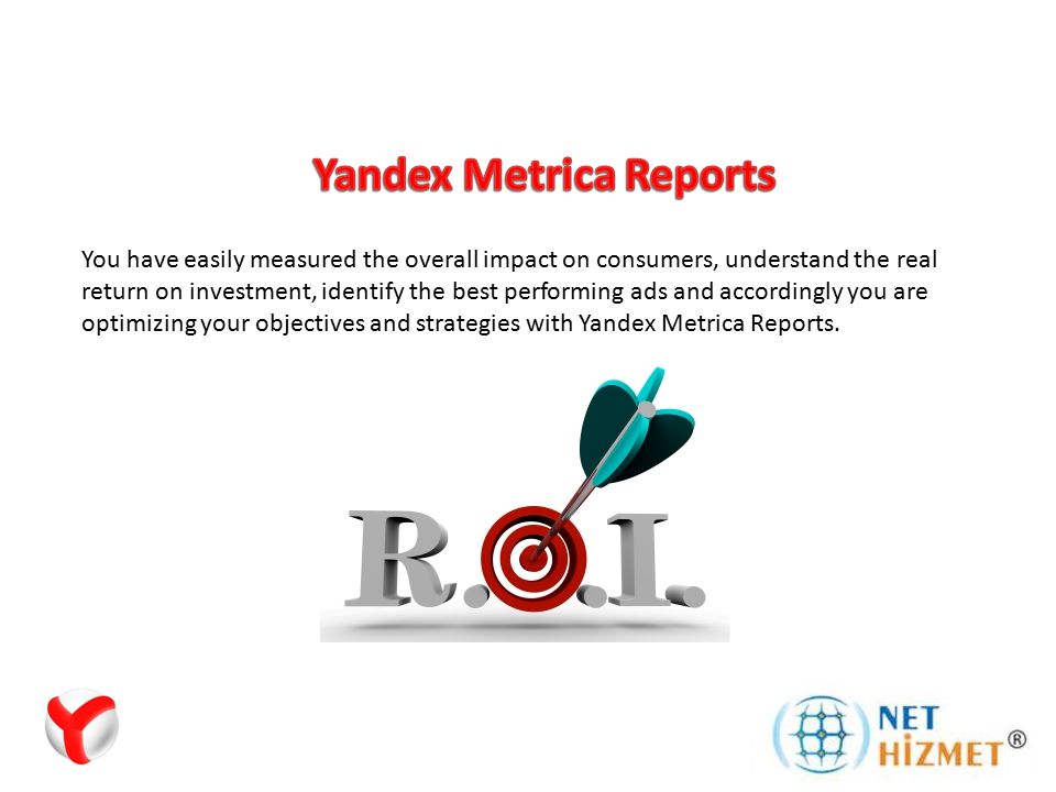 You have easily measured the overall impact on consumers, understand the real return on investment, identify the best performing ads and accordingly you are optimizing your objectives and strategies with Yandex Metrica Reports.