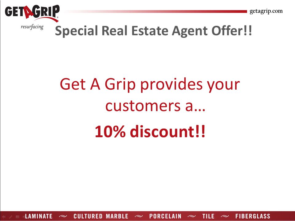 Special Real Estate Agent Offer!! Get A Grip provides your customers a… 10% discount!!