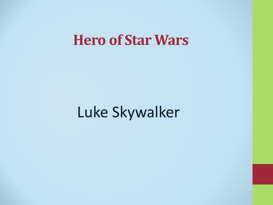 Hero of Star Wars Luke Skywalker