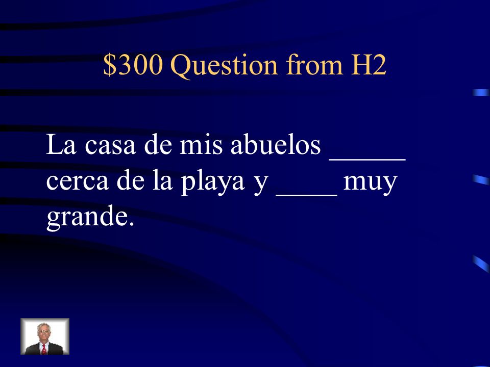 $200 Answer from H2 Soy (nationality) Están (location)