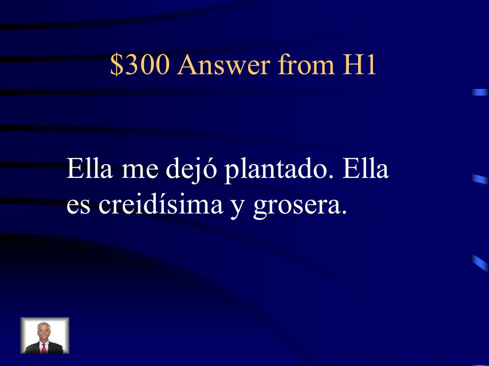 $300 Question from H1 She stood me up. She is REALLY arrogant and rude.