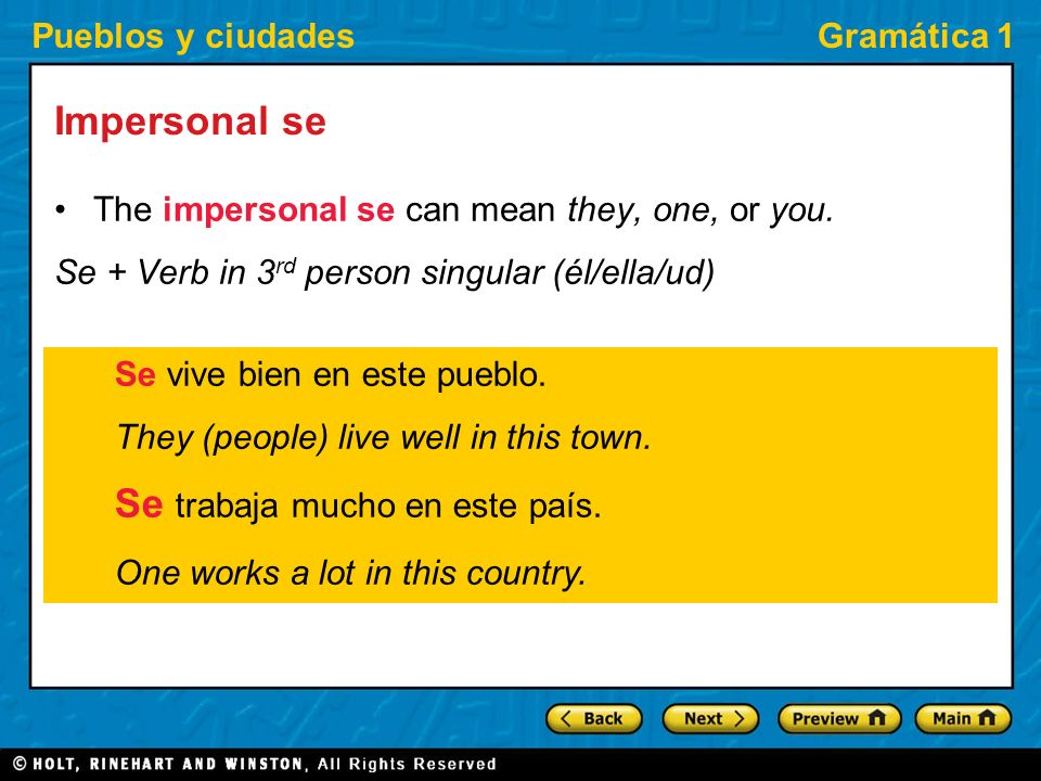 Pueblos y ciudadesGramática 1 Impersonal se The impersonal se can mean they, one, or you.