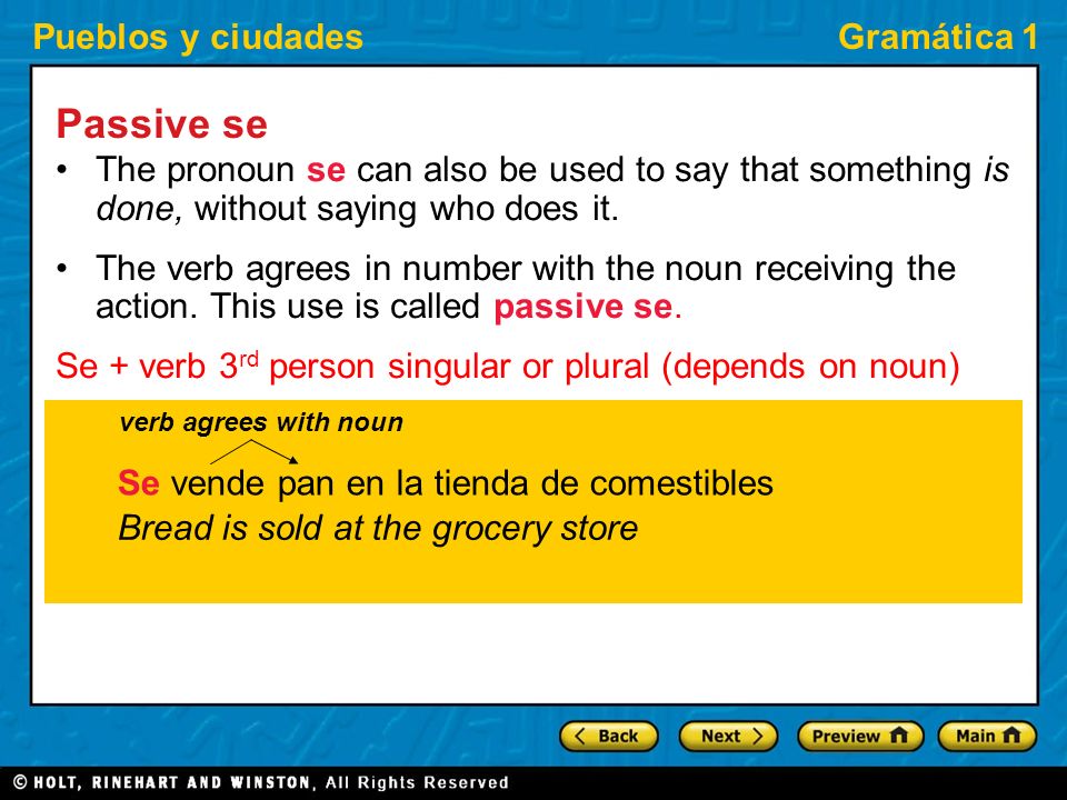 Pueblos y ciudadesGramática 1 Passive se The pronoun se can also be used to say that something is done, without saying who does it.