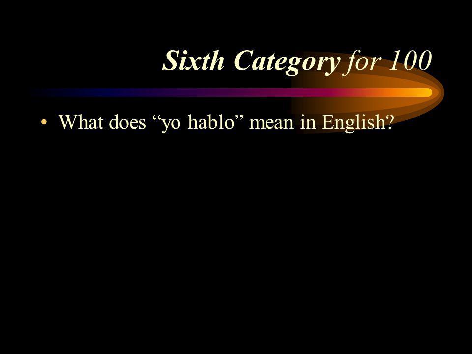 Answer to Fifth Category for 500 Nosotros. Pick a Category