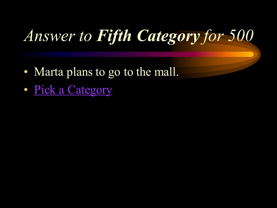 Fifth Category for 500 What does Marta piensa ir al centro comercial mean in English