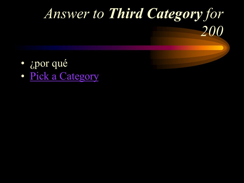Third Category for 200 How do you say, why in Spanish