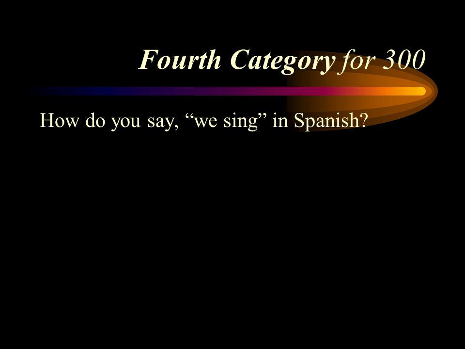 Answer to Fourth Category for 200 (él) baila. Pick a Category