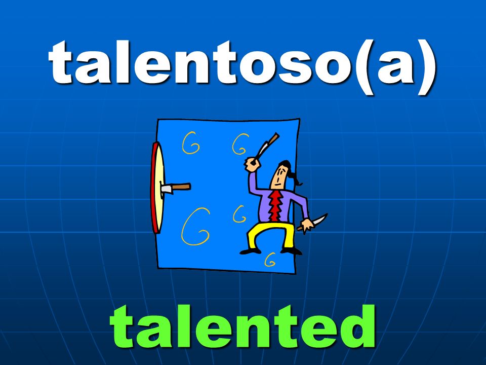 talentoso(a) talented