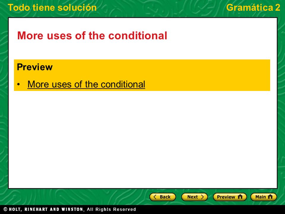 Todo tiene soluciónGramática 2 More uses of the conditional Preview More uses of the conditional