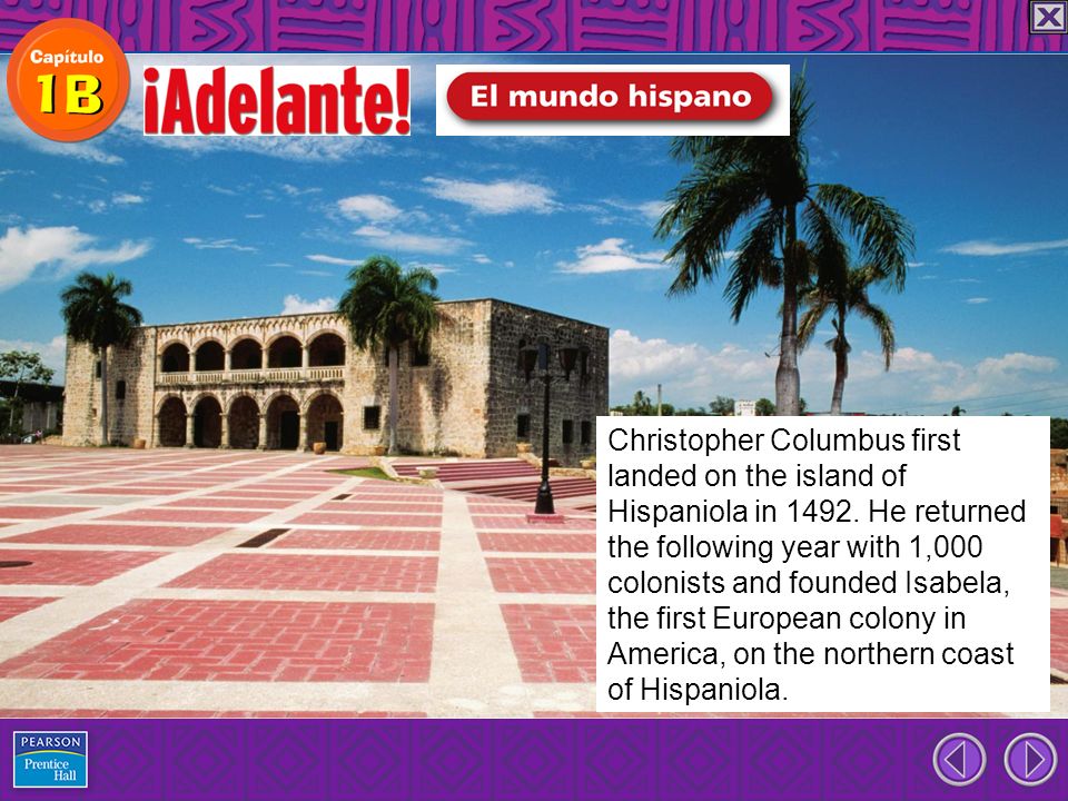 Christopher Columbus first landed on the island of Hispaniola in 1492.