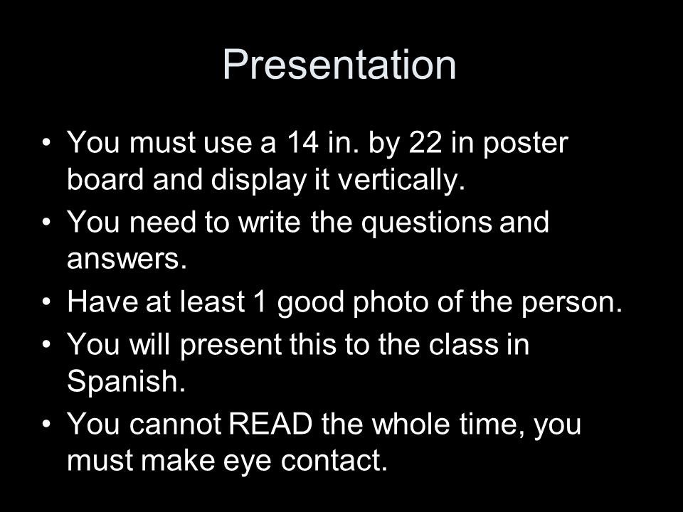 Presentation You must use a 14 in. by 22 in poster board and display it vertically.