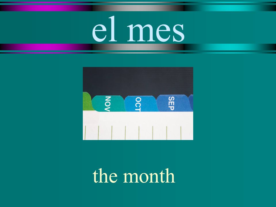 el mes the month