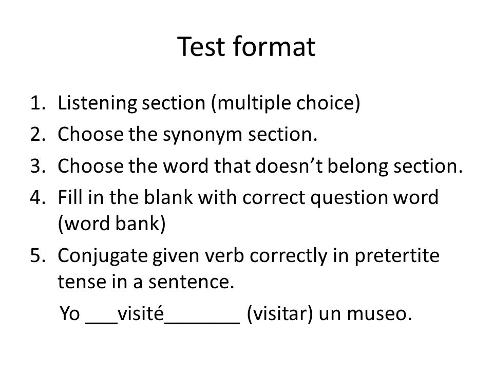 Test format 1.Listening section (multiple choice) 2.Choose the synonym section.