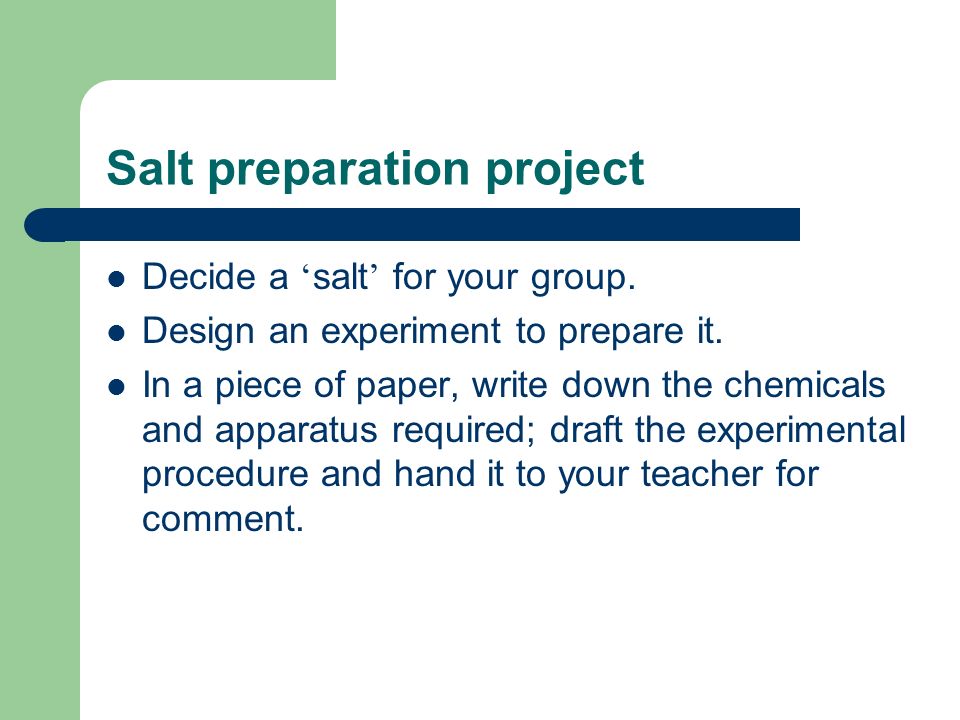 Salt preparation project Decide a salt for your group.